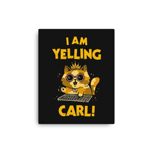 I Am Yelling Carl