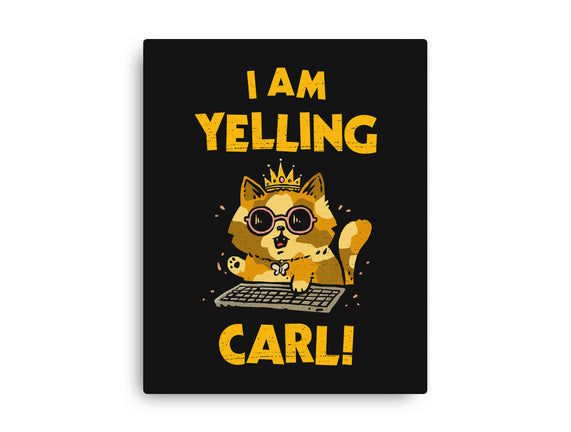 I Am Yelling Carl
