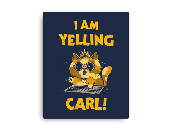 I Am Yelling Carl