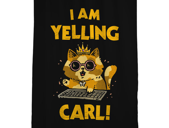 I Am Yelling Carl