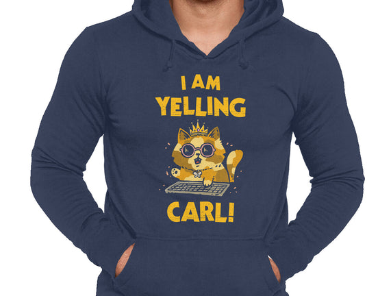 I Am Yelling Carl