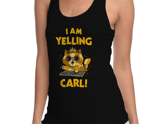 I Am Yelling Carl