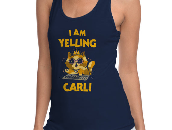 I Am Yelling Carl