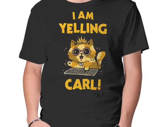 I Am Yelling Carl