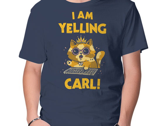I Am Yelling Carl