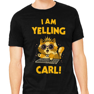 I Am Yelling Carl