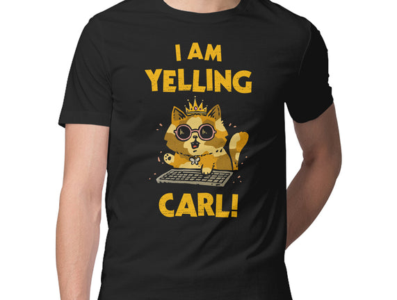 I Am Yelling Carl