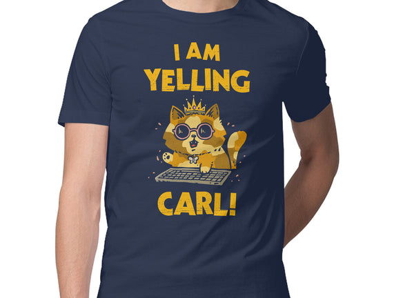 I Am Yelling Carl