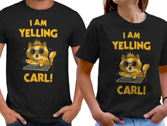 I Am Yelling Carl