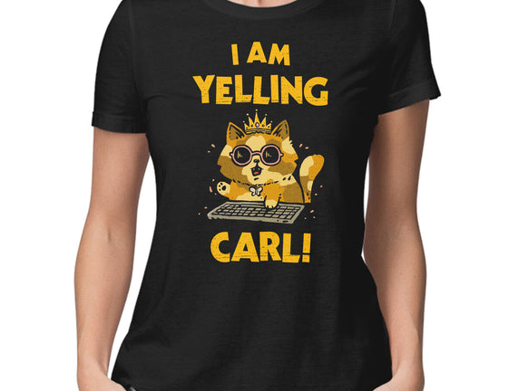 I Am Yelling Carl