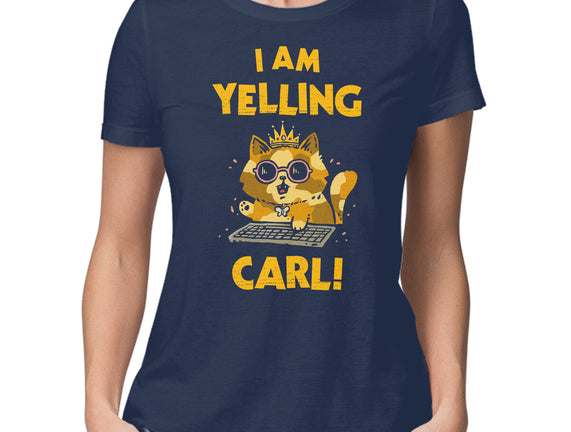 I Am Yelling Carl