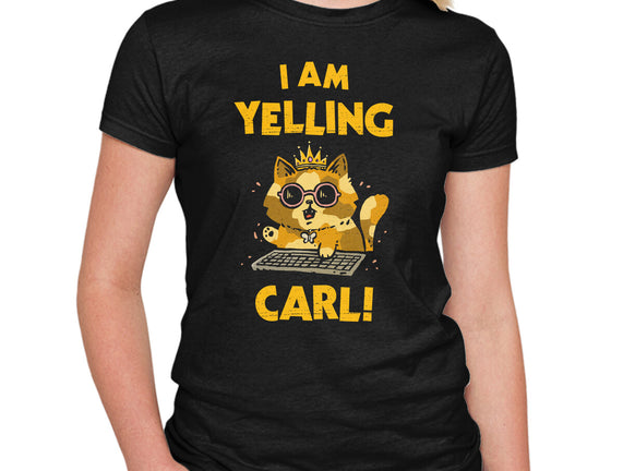 I Am Yelling Carl