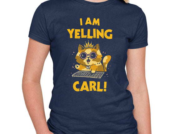 I Am Yelling Carl
