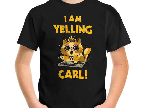 I Am Yelling Carl