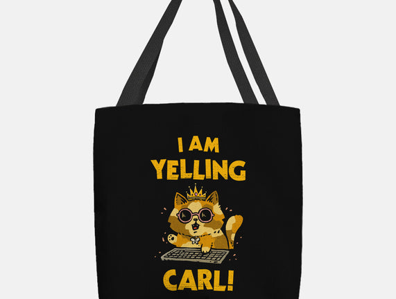 I Am Yelling Carl