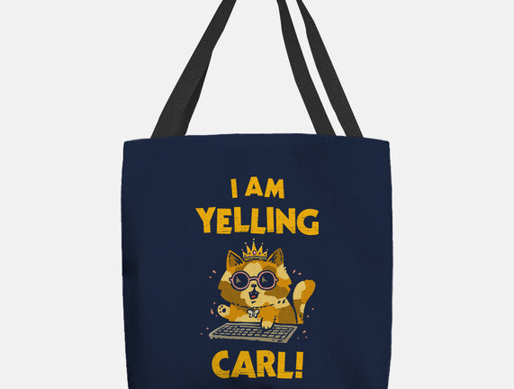 I Am Yelling Carl