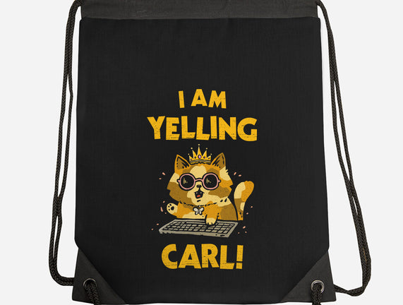 I Am Yelling Carl