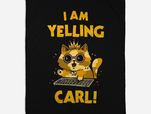I Am Yelling Carl
