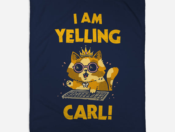 I Am Yelling Carl