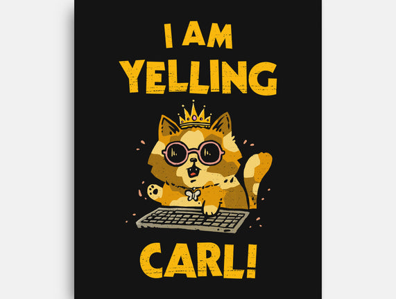 I Am Yelling Carl