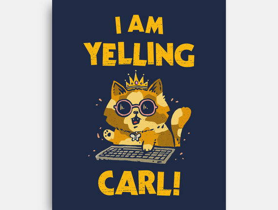 I Am Yelling Carl
