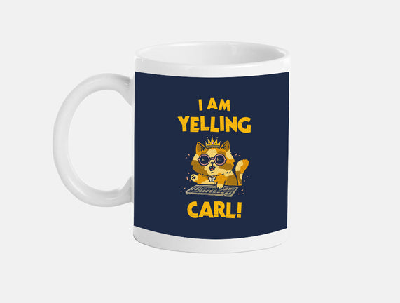 I Am Yelling Carl