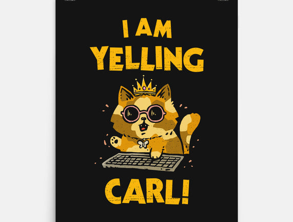 I Am Yelling Carl
