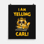 I Am Yelling Carl-None-Matte-Poster-kg07