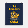 I Am Yelling Carl-None-Matte-Poster-kg07