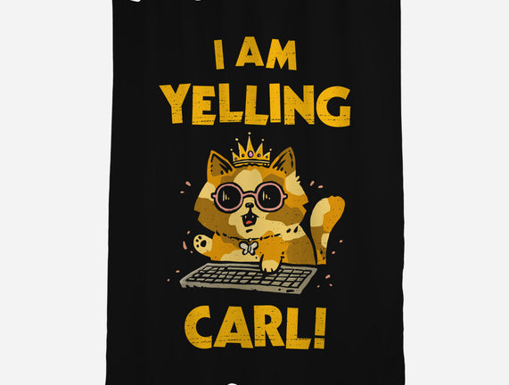 I Am Yelling Carl