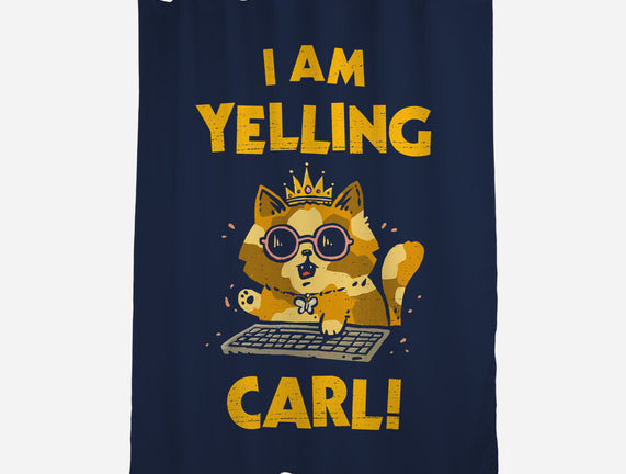 I Am Yelling Carl