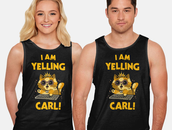 I Am Yelling Carl