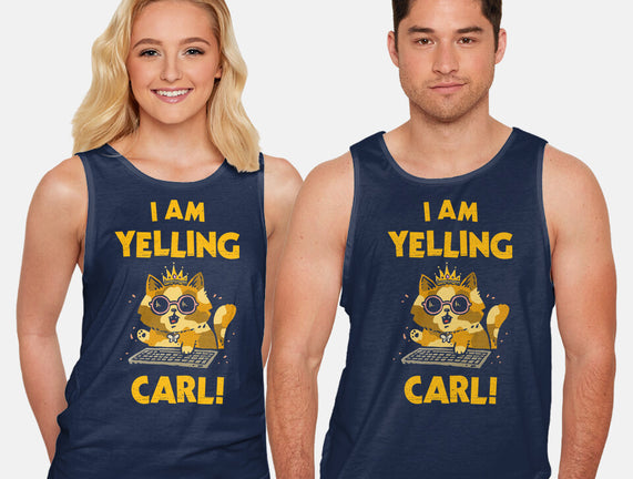 I Am Yelling Carl