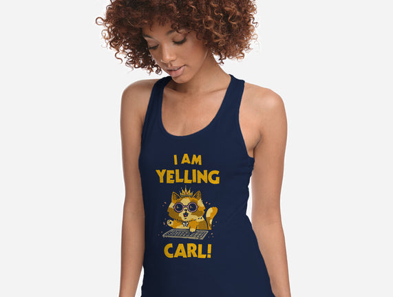 I Am Yelling Carl