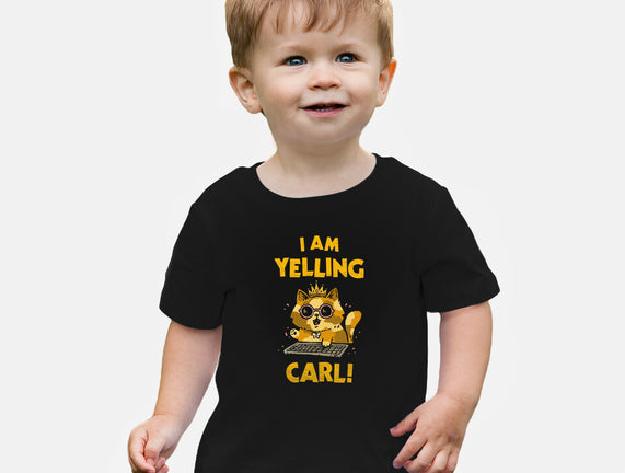 I Am Yelling Carl