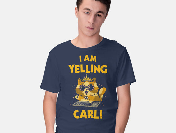 I Am Yelling Carl