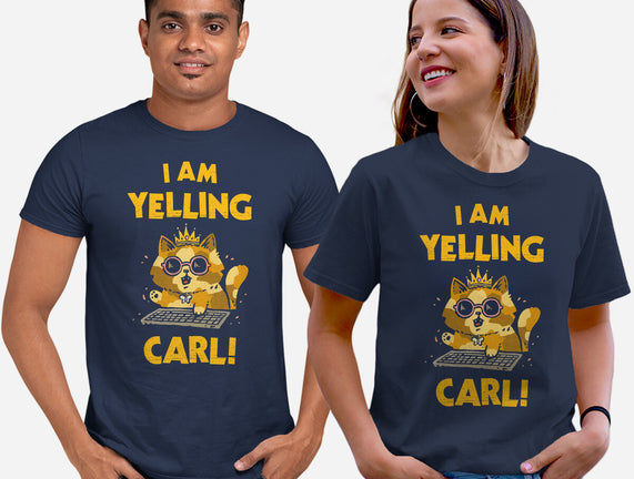 I Am Yelling Carl