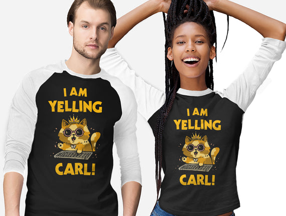 I Am Yelling Carl