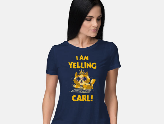 I Am Yelling Carl