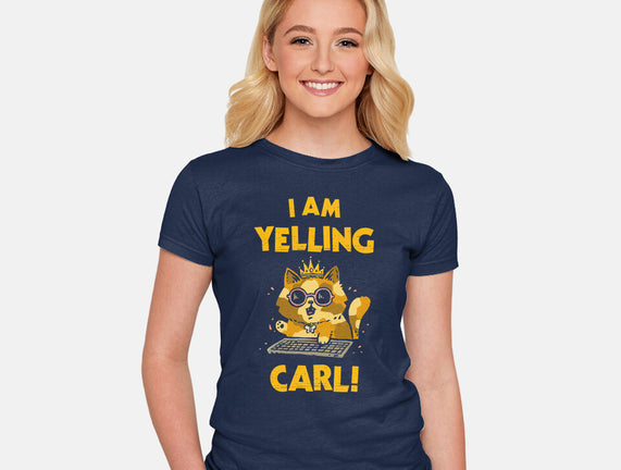 I Am Yelling Carl