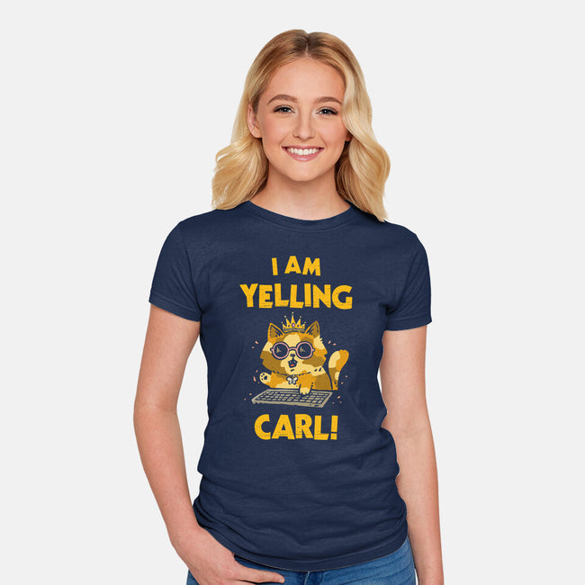 I Am Yelling Carl-Womens-Fitted-Tee-kg07