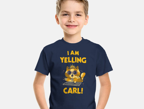 I Am Yelling Carl