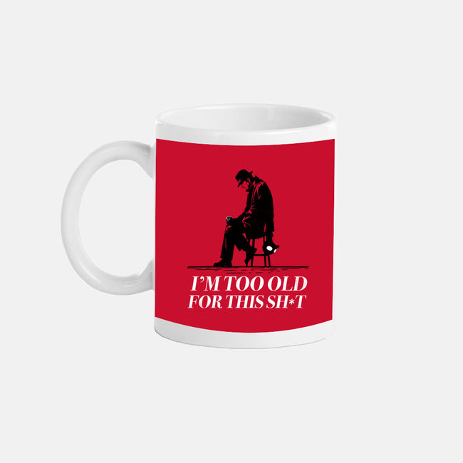 Too Old For This Noir-None-Mug-Drinkware-rocketman_art