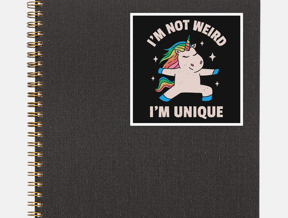 I'm Not Weird I'm Unique