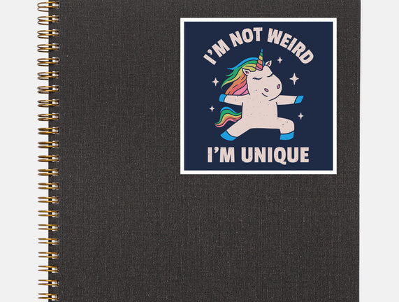 I'm Not Weird I'm Unique