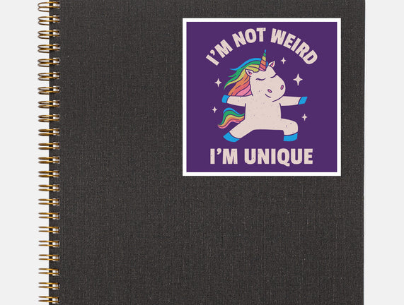 I'm Not Weird I'm Unique