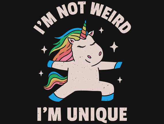I'm Not Weird I'm Unique