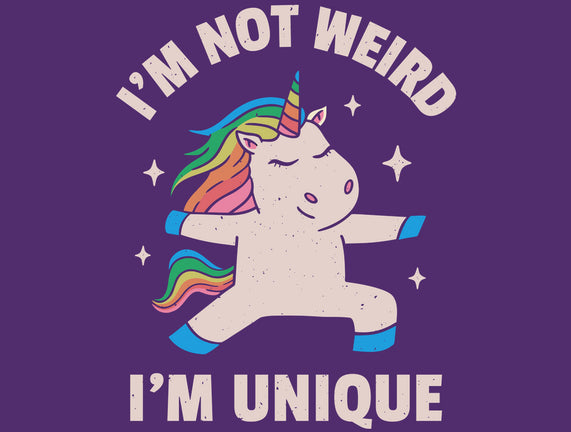 I'm Not Weird I'm Unique