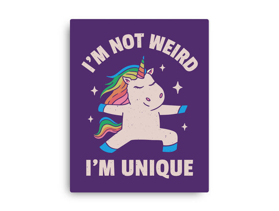 I'm Not Weird I'm Unique
