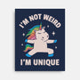 I'm Not Weird I'm Unique-None-Stretched-Canvas-brunopires